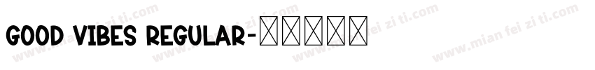 Good Vibes Regular字体转换